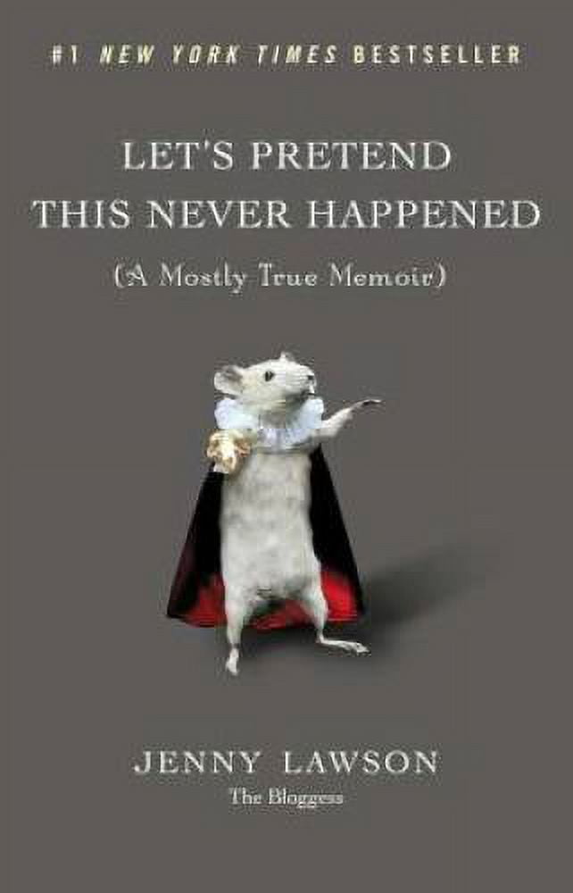 Pre-Owned Let's Pretend This Never Happened: A Mostly True Memoir (Hardcover 9780399159015) by Jenny Lawson