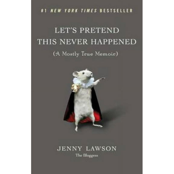 Pre-Owned Let's Pretend This Never Happened: A Mostly True Memoir (Hardcover 9780399159015) by Jenny Lawson