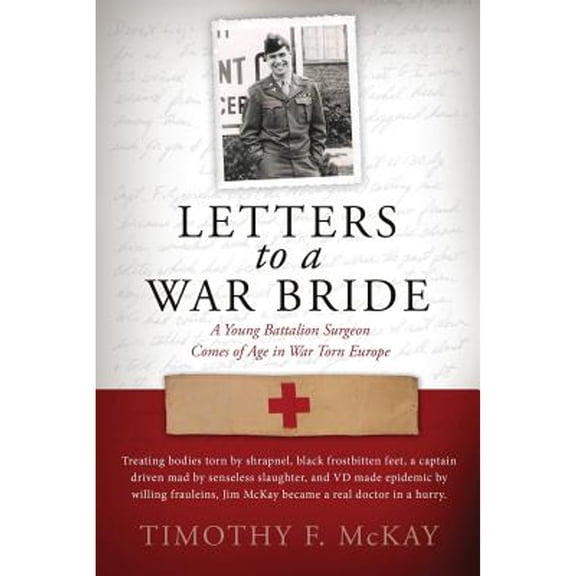 Pre-Owned Letters to a War Bride (Paperback) by F Timothy McKay