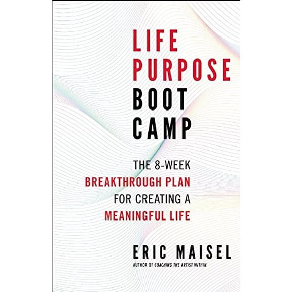 Pre-Owned Pre-Owned Life Purpose Boot Camp: The 8-Week Breakthrough Plan for Creating a Meaningful Life Paperback