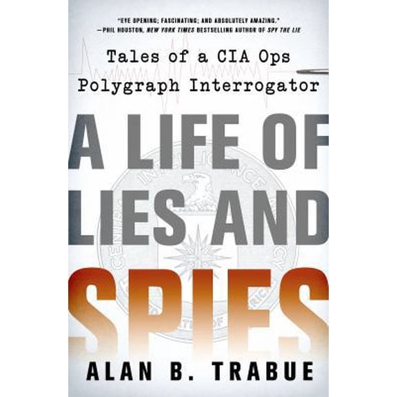 Pre-Owned A Life of Lies and Spies: Tales of a CIA Covert Ops Polygraph Interrogator (Hardcover) 1250065046 9781250065049