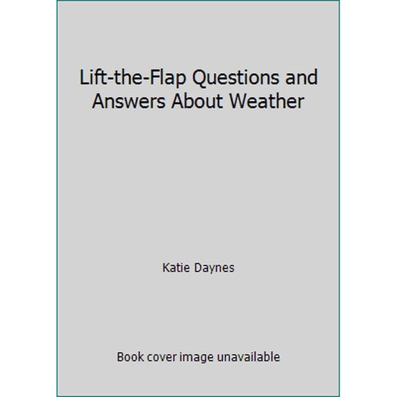 Pre-Owned Lift-the-Flap Questions and Answers About Weather (Unknown) 0794545041 9780794545048
