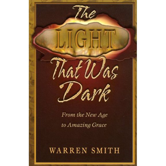 Pre-Owned Light That Was Dark: From the New Age to Amazing Grace (Paperback) 0976349213 9780976349211
