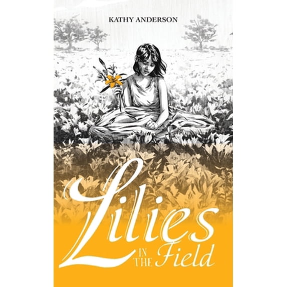 Pre-Owned Lilies in the Field (Paperback) 1525543733 9781525543739