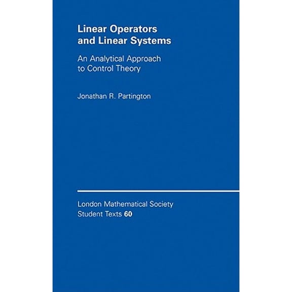 Pre-Owned Linear Operators and Linear Systems: An Analytical Approach to Control Theory (Paperback) by Jonathan R. Partington