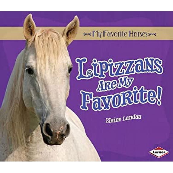 Pre-Owned Lipizzans Are My Favorite! (Library Binding) 0761365338 9780761365334