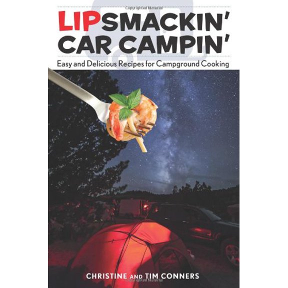 Pre-Owned Lipsmackin' Car Campin': Easy And Delicious Recipes For Campground Cooking (Paperback) 0762781335 9780762781331