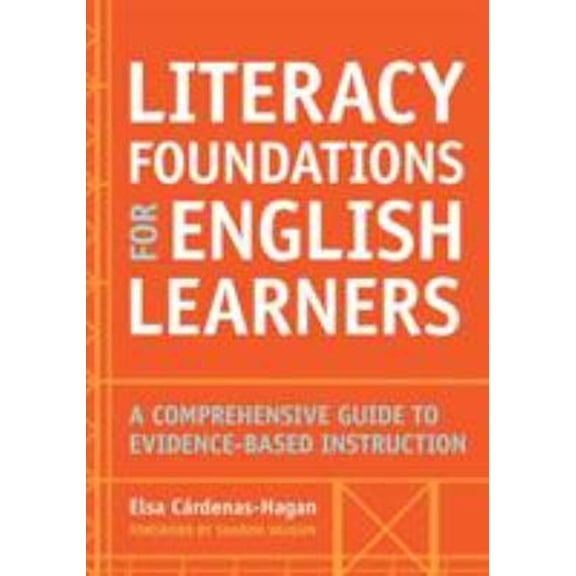 Pre-Owned Literacy Foundations for English Learners: A Comprehensive Guide to Evidence-Based Instruction (Paperback) 1598579657 9781598579659
