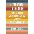 thumbnail image 1 of Pre-Owned Literature in Motion: Translating Multilingualism Across the Americas (Paperback) by Ellen Jones, 1 of 1