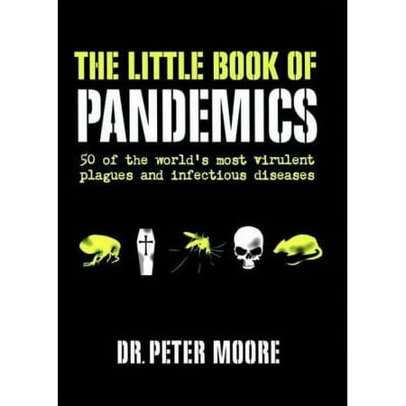 Little Book of Pandemics: 50 of the World's Most Virulent Plagues and Infectious Diseases [Paperback - Used]