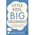 thumbnail image 1 of Pre-Owned Little Kids, Big Dilemmas: Your parenting problems solved by science (Paperback) 1138857912 9781138857919, 1 of 1