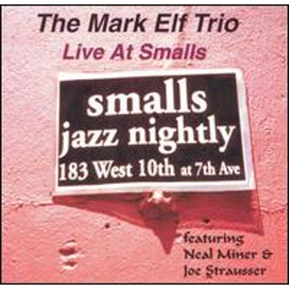 Pre-Owned Live at Small's (CD 0601926000725) by Mark Elf