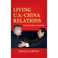 thumbnail image 1 of Pre-Owned Living U.S.-China Relations: From Cold War to Cold War (Hardcover) by David M. Lampton, 1 of 1
