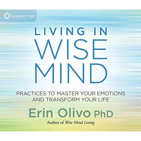 Pre-Owned Living in Wise Mind: Practices to Master Your Emotions and Transform Your Life Paperback