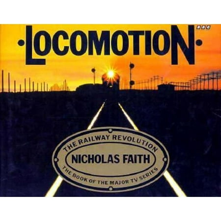 Locomotion: The Railway Revolution [Hardcover - Used]