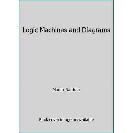 Logic Machines and Diagrams [Paperback - Used]