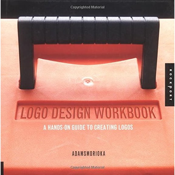 Pre-Owned Logo Design Workbook: A Hands-On Guide to Creating Logos (Hardcover) 159253032X 9781592530328