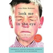 Pre-Owned Look Me in the Eye: My Life with Asperger's (Hardcover 9780307395986) by John Elder Robison