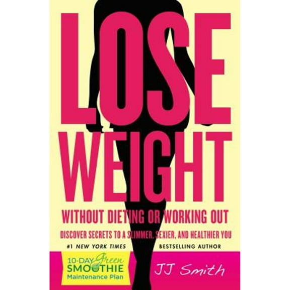 Pre-Owned Lose Weight Without Dieting or Working Out! (Paperback 9781501132650) by Jj Smith