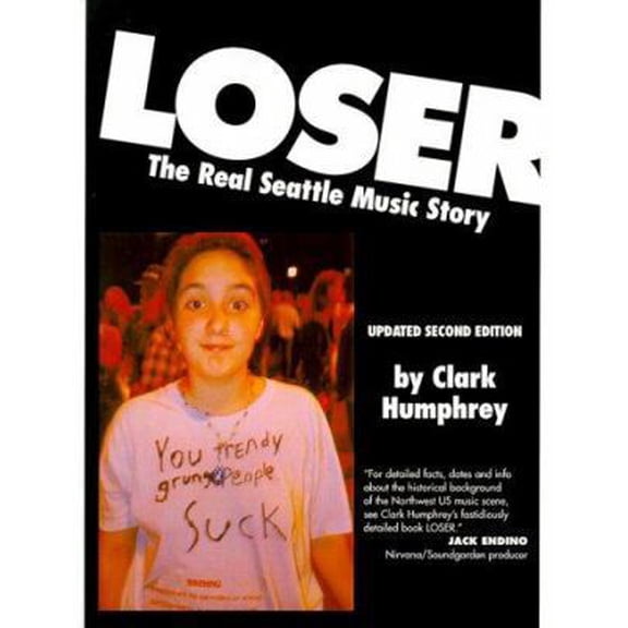 Pre-Owned Loser: The Real Seattle Music Story (Paperback) 1929069243 9781929069248