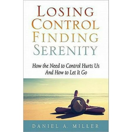 Losing Control, Finding Serenity [Paperback - Used]