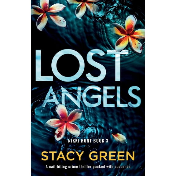 Nikki Hunt Lost Angels: A nail-biting crime thriller packed with suspense, Book 3, (Paperback)
