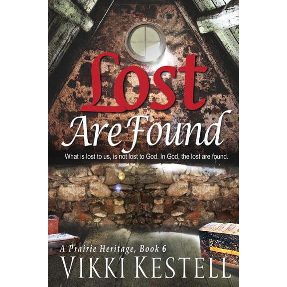 Prairie Heritage: Lost Are Found (A Prairie Heritage, Book 6) (Paperback)
