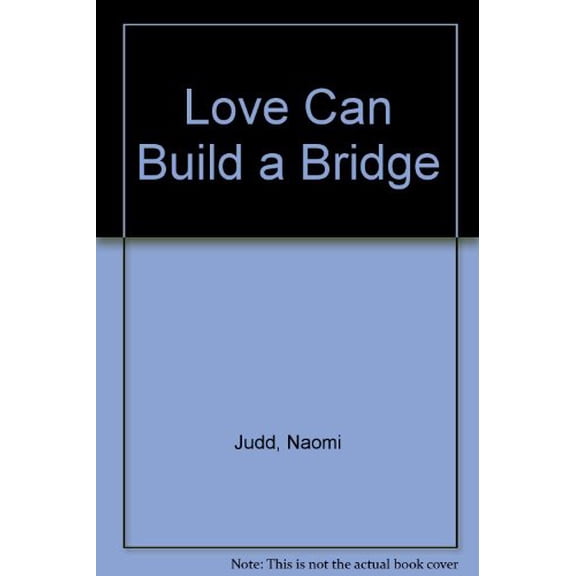 Pre-Owned Love Can Build a Bridge (Paperback) 067974729X 9780679747291