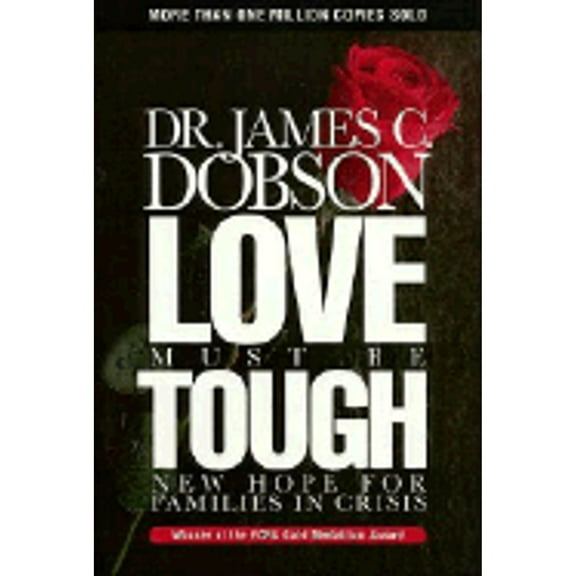 Pre-Owned Love Must Be Tough (Hardcover 9780849913419) by Dr. James C Dobson