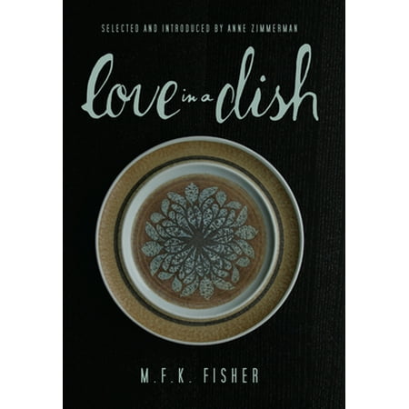Love in a Dish... and Other Culinary Delights [Hardcover - Used]