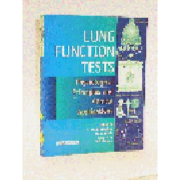 Pre-Owned Lung Function Tests: Physiological Principles and Clinical Applications (Paperback) 0702023507 9780702023507