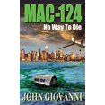 thumbnail image 1 of Pre-Owned Mac 124 No Way To Die (Paperback) 0692888136 9780692888131, 1 of 1
