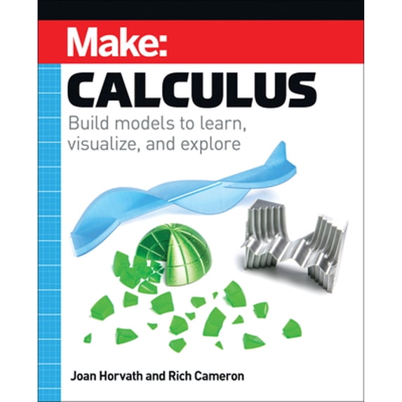 Pre-Owned Make: Calculus: Build Models to Learn, Visualize, and Explore (Paperback) 168045739X 9781680457391