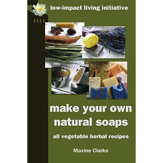Pre-Owned Make Your Own Natural Soaps: All Vegetable Herbal Recipes Paperback