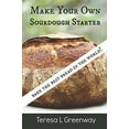 thumbnail image 1 of Pre-Owned Make Your Own Sourdough Starter: Capture and Harness the Wild Yeast (Paperback) 1521785287 9781521785287, 1 of 1