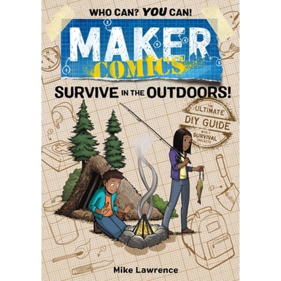 Pre-Owned Maker Comics: Survive in the Outdoors! (Hardcover) by Mike Lawrence