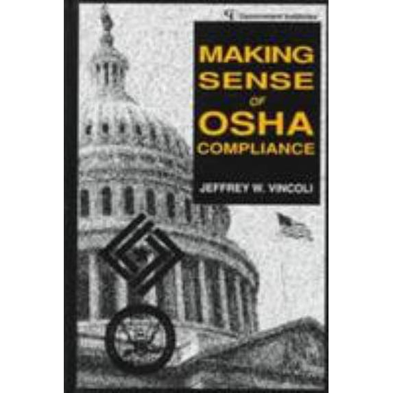 Pre-Owned Making Sense of OSHA Compliance (Paperback) 0865875359 9780865875357