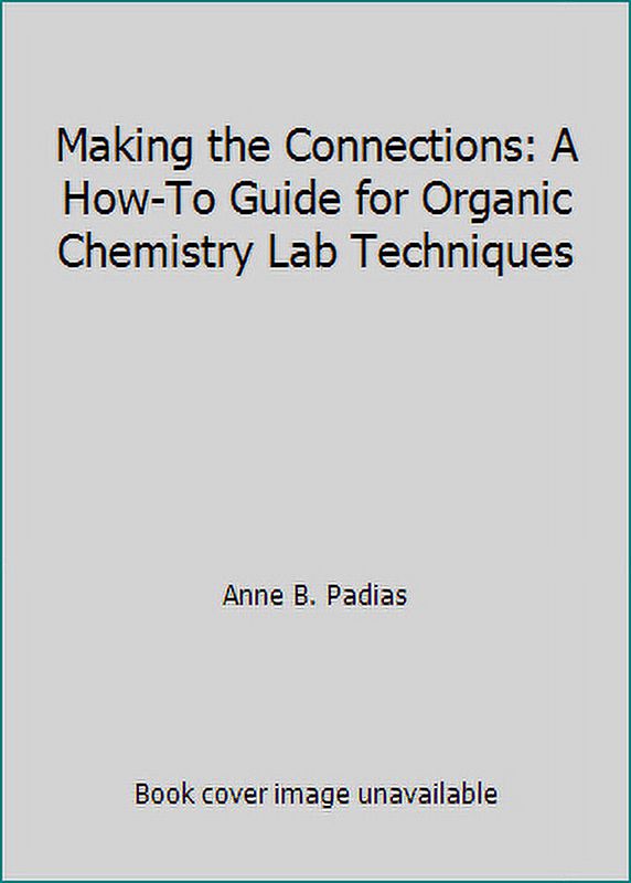 PreOwned Making the Connections A HowTo Guide for Organic Chemistry