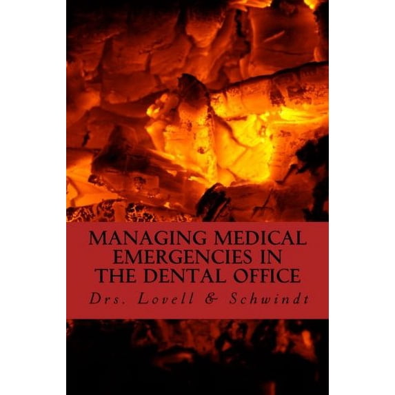 Pre-Owned Managing Medical Emergencies In The Dental Office: Protocols & Case Reviews: Volume 4 (Dental Practice Resource Series) Paperback