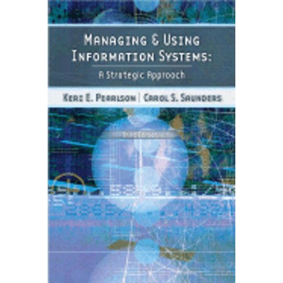 Pre-Owned Managing and Using Information Systems: A Strategic Approach (Paperback) 0471715387 9780471715382