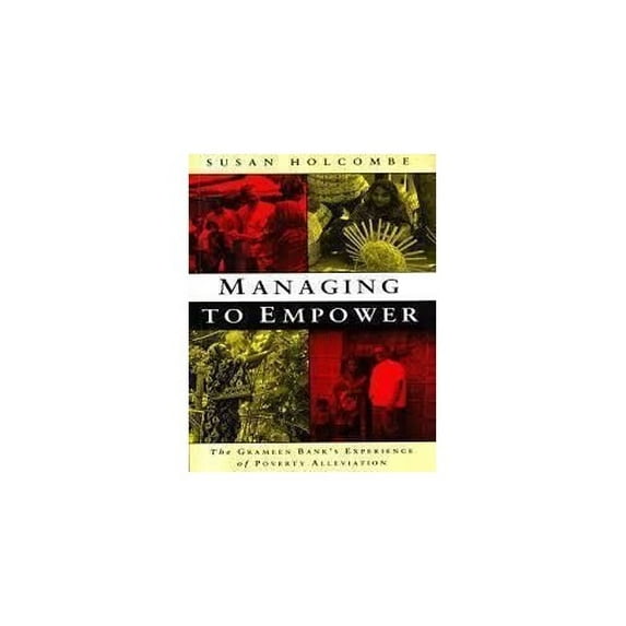 Pre-Owned Managing to Empower: The Grameen's Bank's Experience of Poverty Alleviation: Grameen Bank's Experience of Poverty Alleviation Paperback