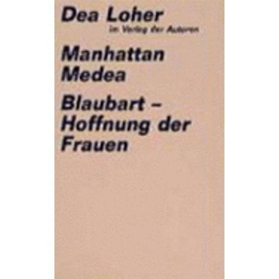 Pre-Owned Manhattan Medea / Blaubart - Hoffnung Der Frauen (Paperback) by Dea Loher