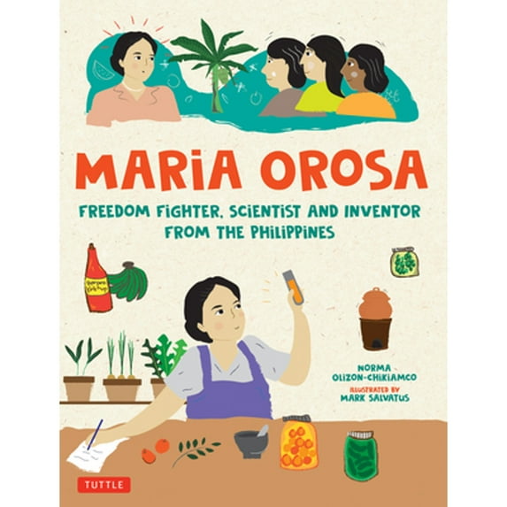 Pre-Owned Maria Orosa Freedom Fighter: Scientist and Inventor from the Philippines (Hardcover) 0804855323 9780804855327