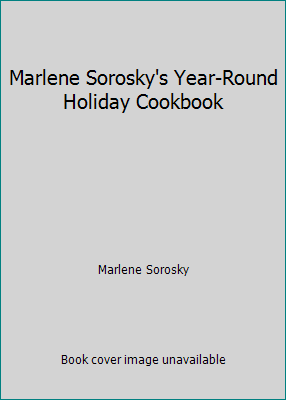 Pre-Owned Marlene Sorosky's Year-Round Holiday Cookbook (Hardcover) 0060150459 9780060150457 - image 1 of 1