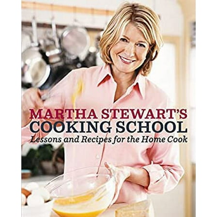 Pre-Owned Martha Stewart's Cooking School : Lessons and Recipes for the Home Cook: a Cookbook 9780307396440