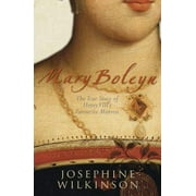 Pre-Owned Mary Boleyn: The True Story of Henry VIII's Favourite Mistress (Hardcover) by Josephine Wilkinson