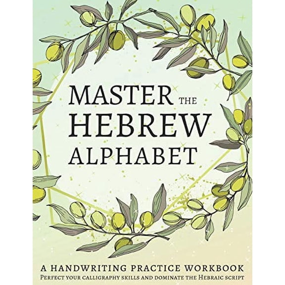 Pre-Owned Master the Hebrew Alphabet: Perfect your calligraphy skills and dominate the Hebraic script Paperback