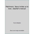 thumbnail image 1 of Pre-Owned Matrimony: Jesus invites us to love ; teacher's manual (Unknown Binding) 082155736X 9780821557365, 1 of 1