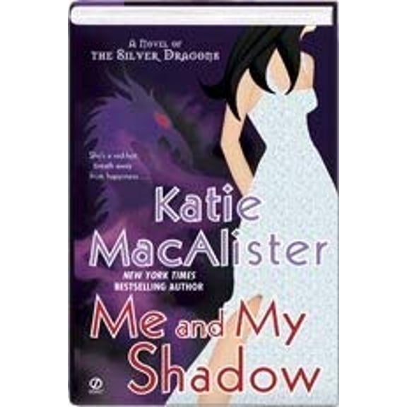 Pre-Owned Me and My Shadow (The Silver Dragons, 3) Book Club edition by Katie MacAlister (2009) Hardcover Paperback