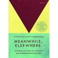 thumbnail image 1 of Pre-Owned Meanwhile, Elsewhere: Science Fiction and Fantasy from Transgender Writers Paperback, 1 of 1
